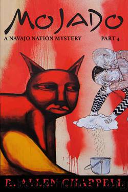 Mojado: A Navajo Nation Mystery by R. Allen Chappell
