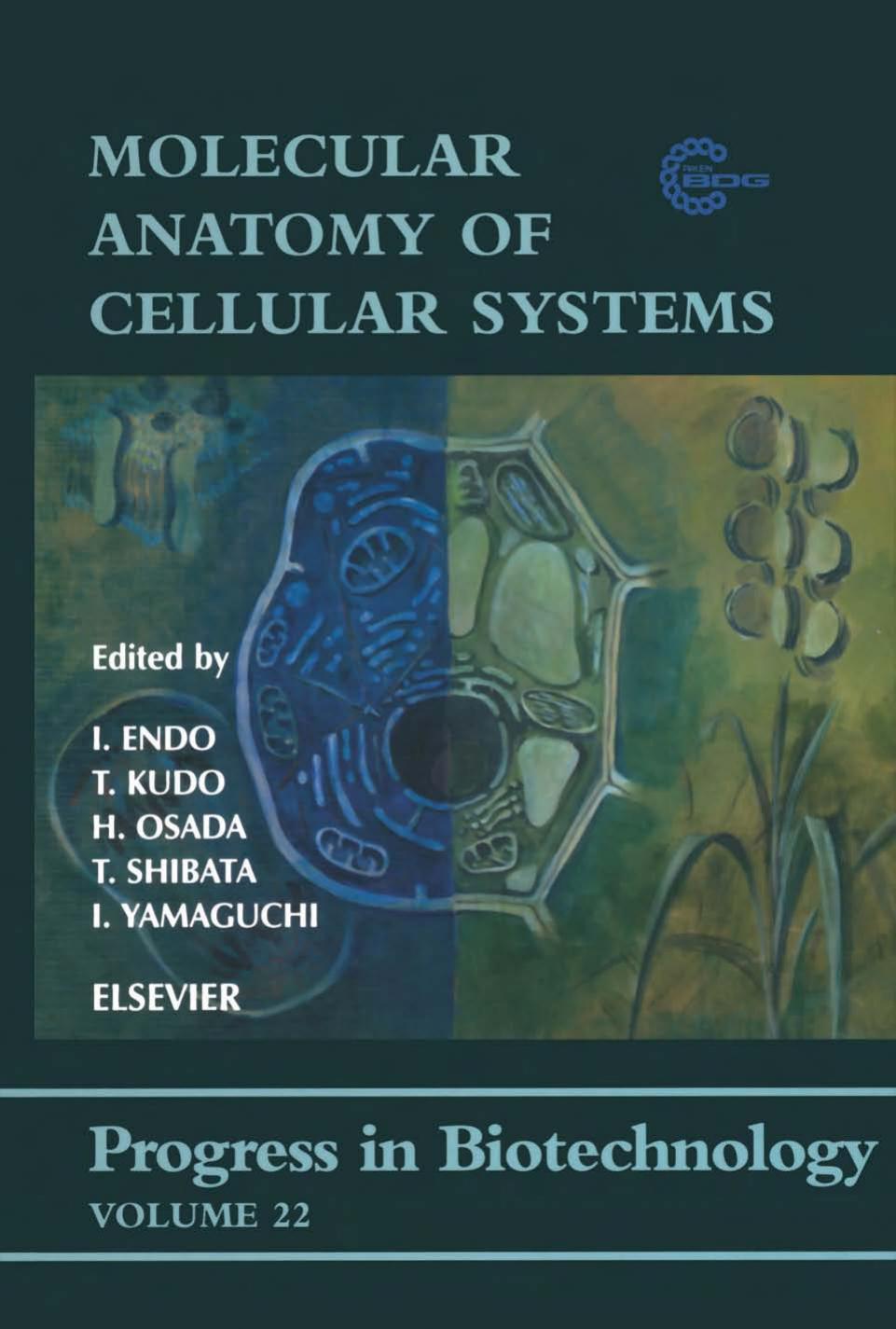 Molecular Anatomy of Cellular Systems by I. Endo T. Kudo H. Osada T. Shibata and I. Yamaguchi (Eds.)