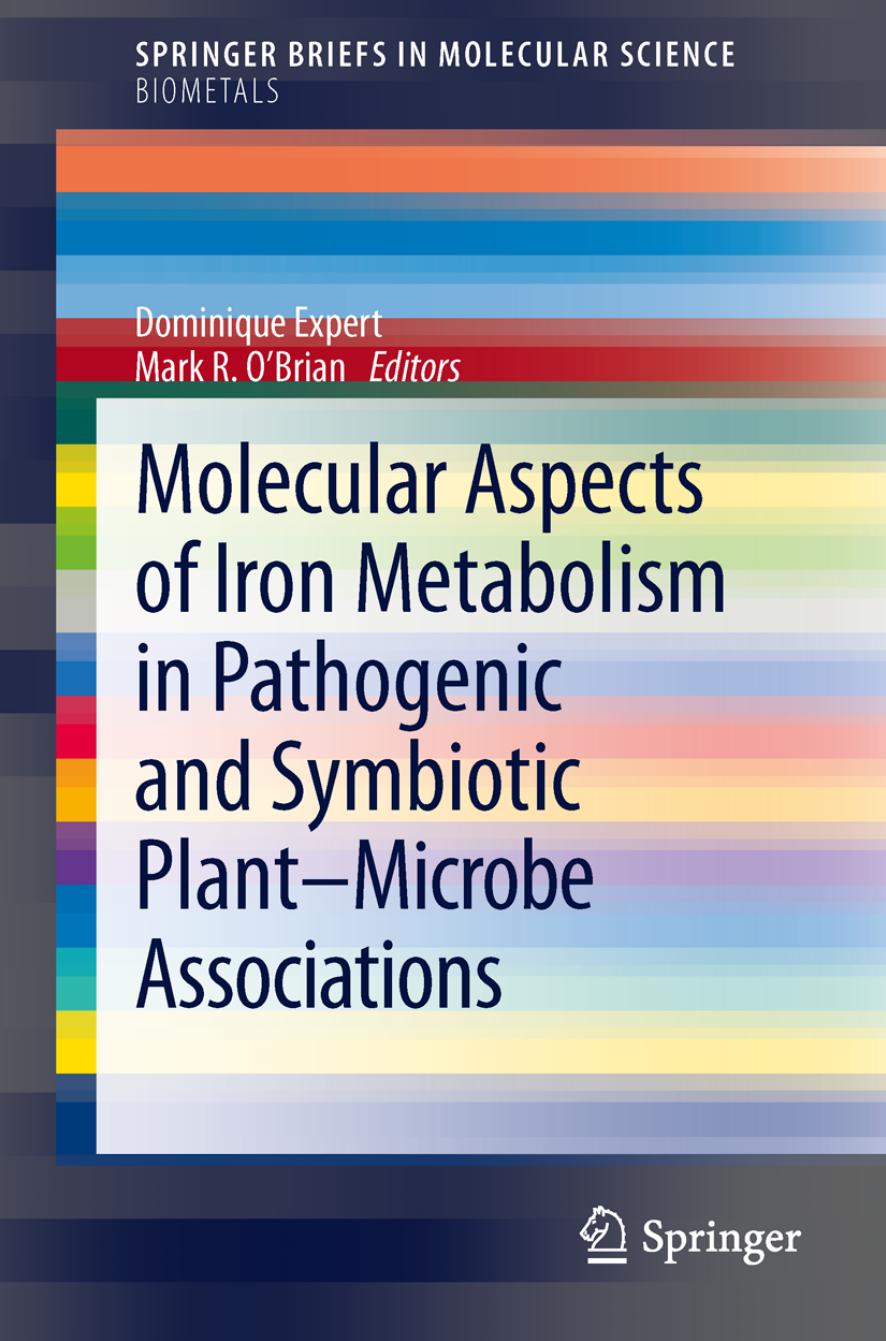 Molecular Aspects of Iron Metabolism in Pathogenic and Symbiotic Plant-Microbe Associations (2012) by Unknown