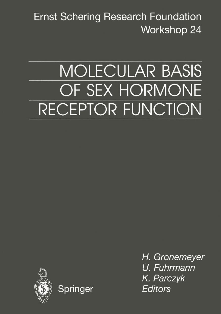 Molecular Basis of Sex Hormone Receptor Function: New Targets for Intervention by M. J. S. Heine H. Gronemeyer (auth.) H. Gronemeyer U. Fuhrmann K. Parczyk (eds.)