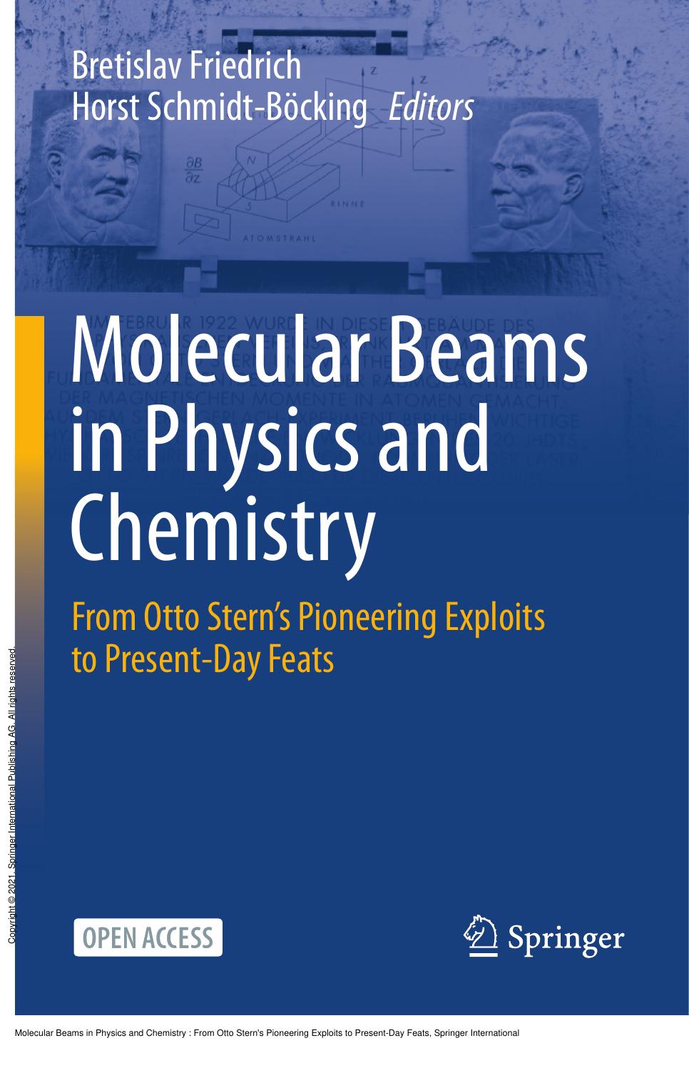 Molecular Beams in Physics and Chemistry: From Otto Stern's Pioneering Exploits to Present-Day Feats by Bretislav Friedrich; Horst Schmidt-Böcking