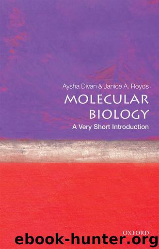 Molecular Biology: A Very Short Introduction by Aysha Divan & Janice Royds
