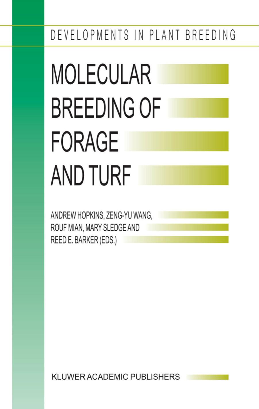 Molecular Breeding of Forage and Turf by Andrew Hopkins Zeng-Yu Wang Rouf Mian Mary Sledge Reed E. Barker