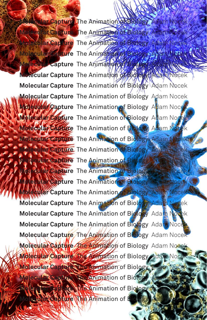 Molecular Capture: The Animation of Biology by Adam Nocek
