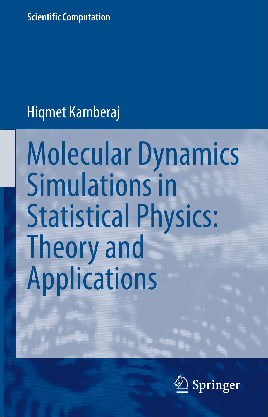 Molecular Dynamics Simulations in Statistical Physics: Theory and Applications by Hiqmet Kamberaj