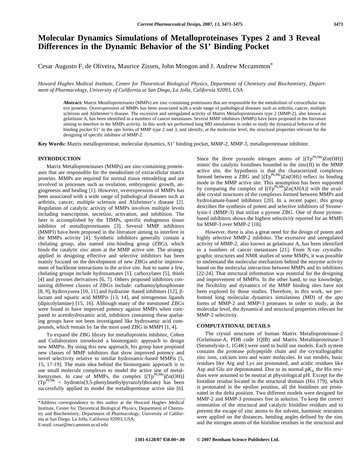Molecular Dynamics Simulations of Metalloproteinases Types 2 and 3 Reveal Differences in the Dynamic Behavior of the S1' Binding Pocket by Cesar Augusto F. de Oliveira ; Maurice Zissen ; John Mongon ; J. A. Mccammon