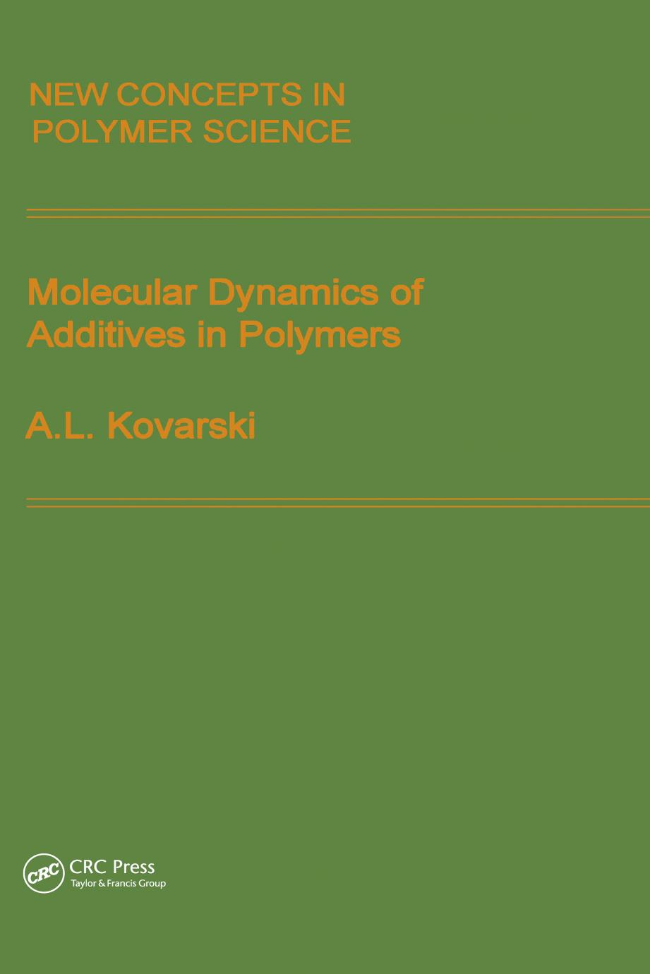 Molecular Dynamics of Additives in Polymers by A.L. Kovarski