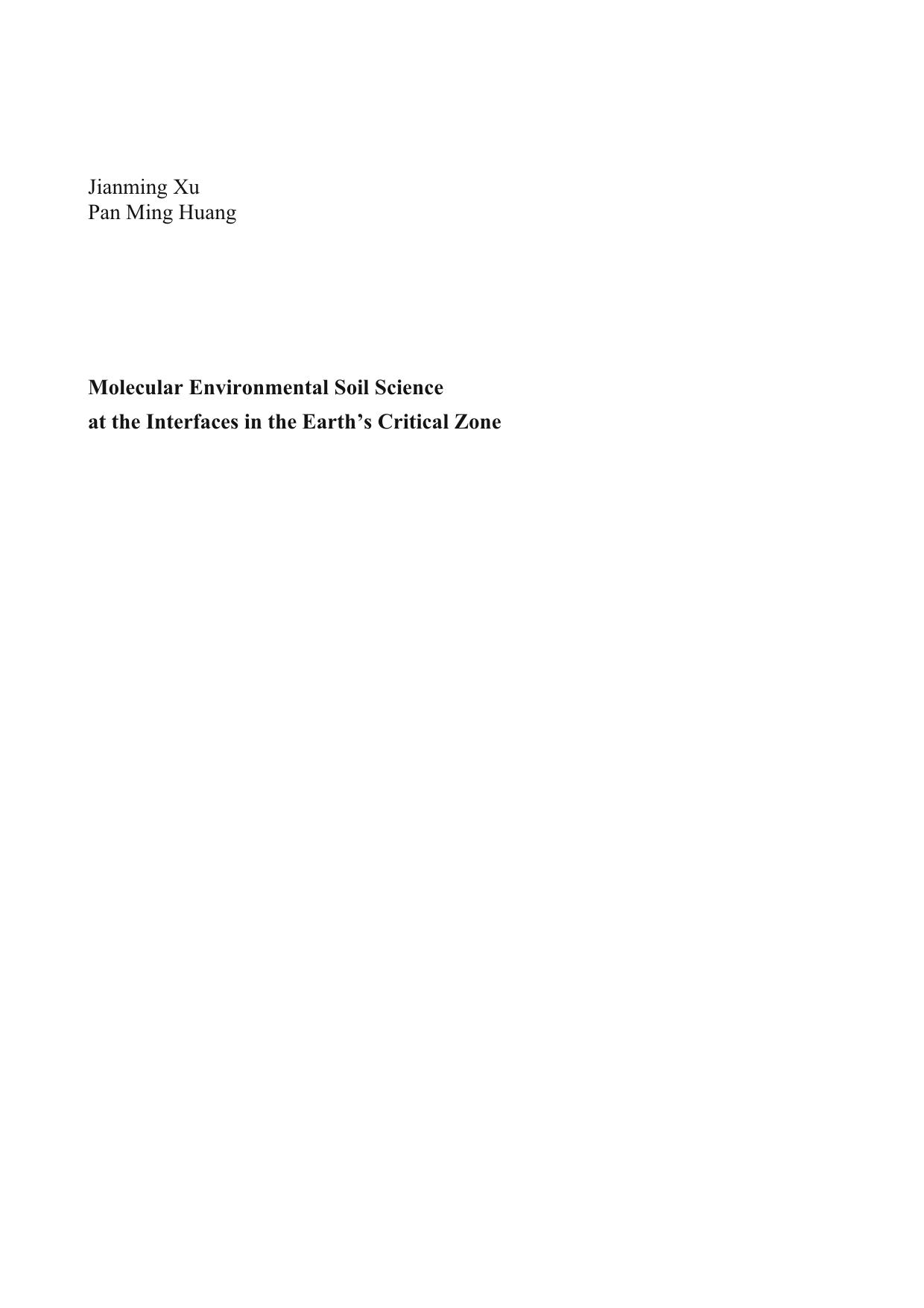 Molecular Environmental Soil Science at the Interfaces in the Earthâs Critical Zone by Donald Lewis Sparks (auth.) Prof. Jianming Xu Prof. Pan Ming Huang (eds.)