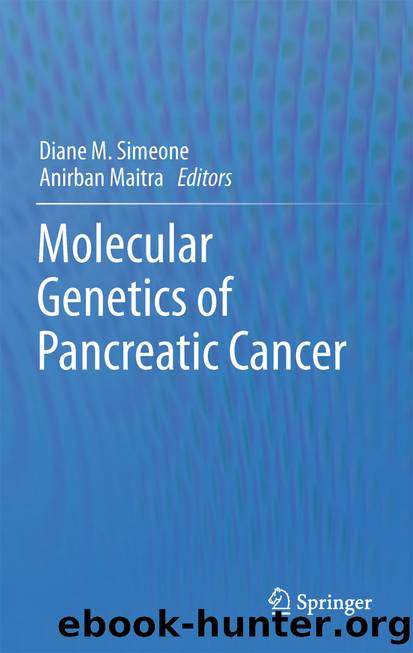 Molecular Genetics of Pancreatic Cancer by Diane M. Simeone & Anirban Maitra