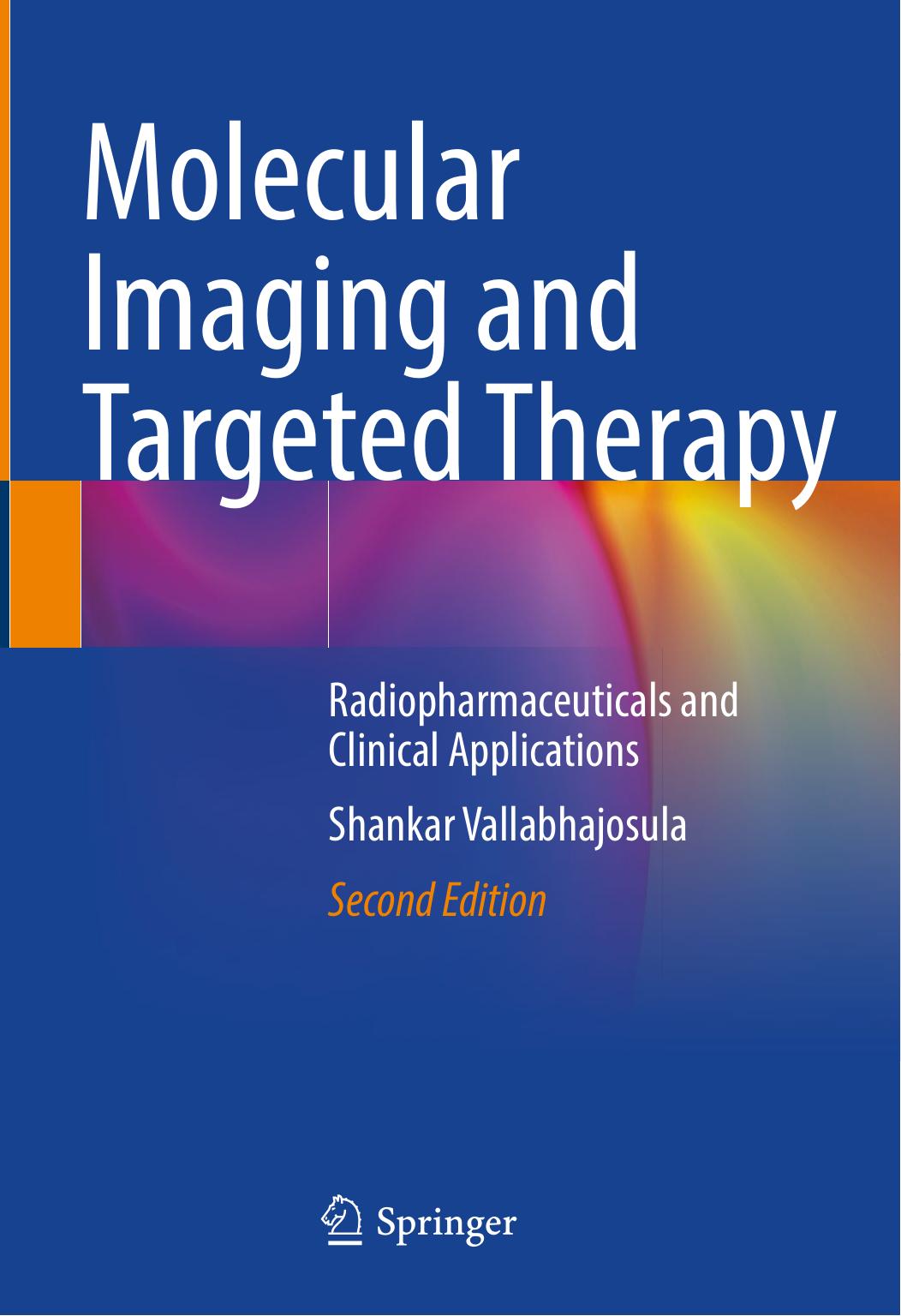 Molecular Imaging and Targeted Therapy: Radiopharmaceuticals and Clinical Applications by Shankar Vallabhajosula