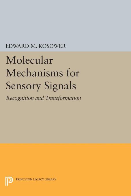 Molecular Mechanisms for Sensory Signals : Recognition and Transformation, Reprint Edition by Unknow