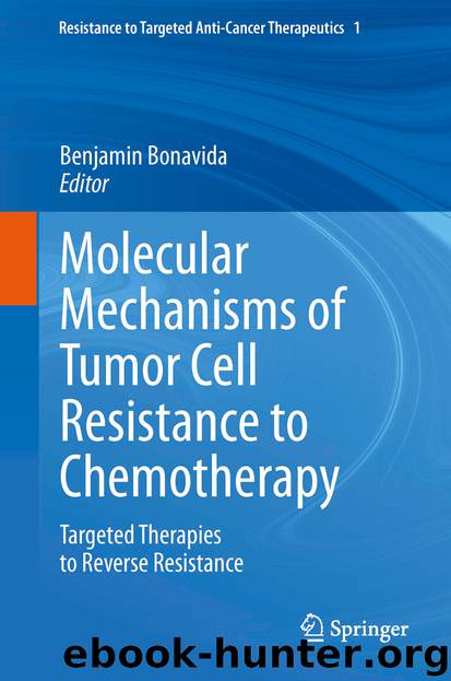 Molecular Mechanisms of Tumor Cell Resistance to Chemotherapy by Benjamin Bonavida