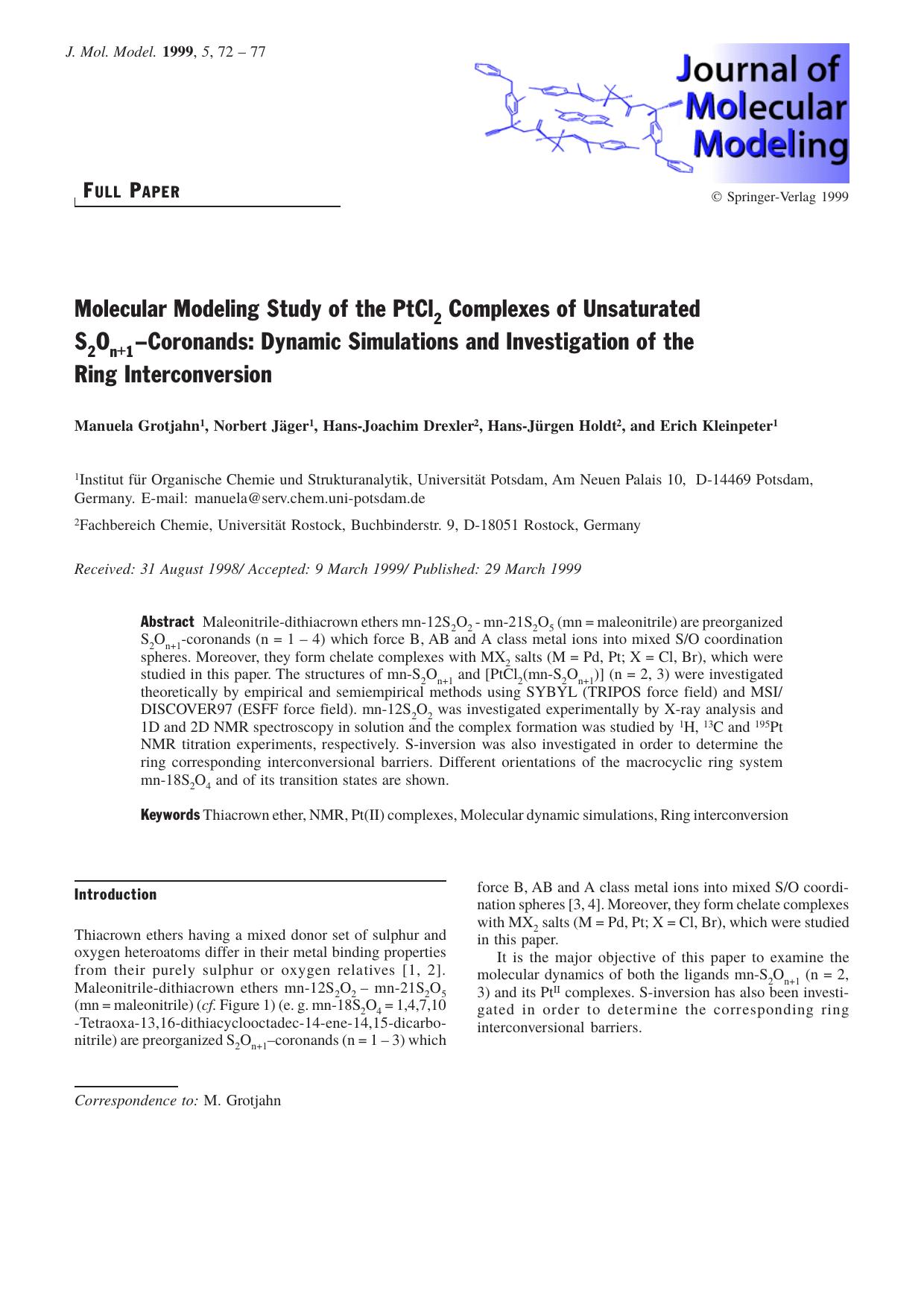 Molecular Modeling Study of the PtCl2 Complexes of Unsaturated S2On+1âCoronands: Dynamic Simulations and Investigation of the Ring Interconversion by Manuela Grotjahn Norbert Jäger Hans-Joachim Drexler Hans-Jürgen Holdt Erich Kleinpeter