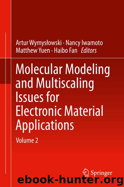 Molecular Modeling and Multiscaling Issues for Electronic Material Applications by Artur Wymyslowski Nancy Iwamoto Matthew Yuen & Haibo Fan