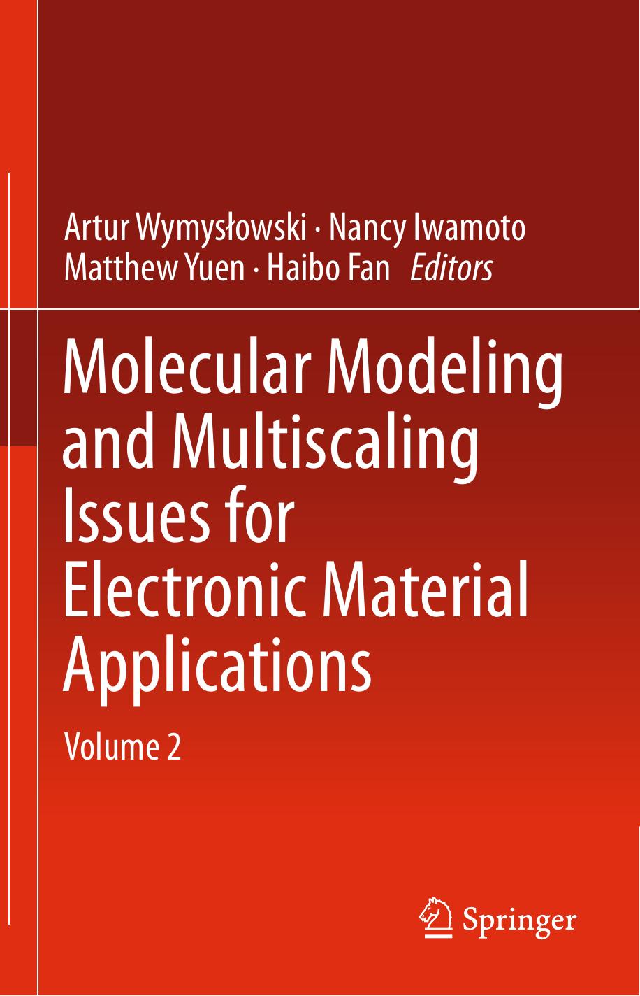 Molecular Modeling and Multiscaling Issues for Electronic Material Applications: Volume 2 by Artur Wymyslowski Nancy Iwamoto Matthew Yuen Haibo Fan (eds.)