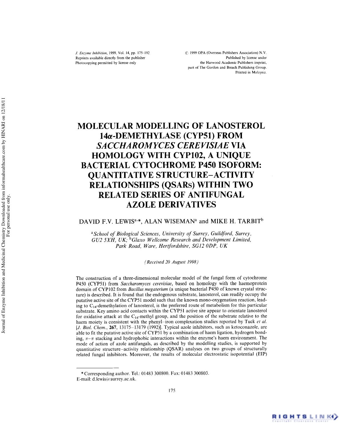 Molecular Modelling of Lanosterol 14Î±-Demethylase (CYPSl) from Saccharomyces Cerevisiae via Homology with CYP102, a Unique Bacterial Cytochrome P450 Isoform: Quantitative Structur by David F.V. Lewis Alan Wiseman & Mike H. Tarbit