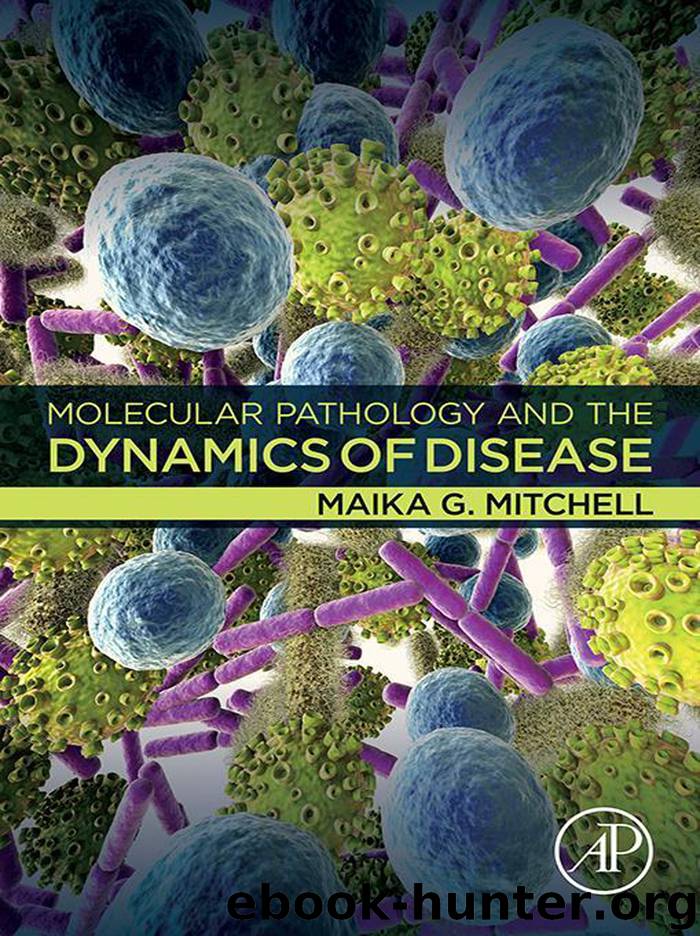 Molecular Pathology and the Dynamics of Disease by Maika G. Mitchell