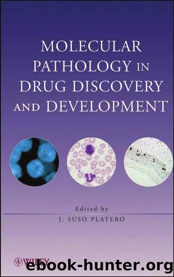 Molecular Pathology in Drug Discovery and Development by Platero J. Suso