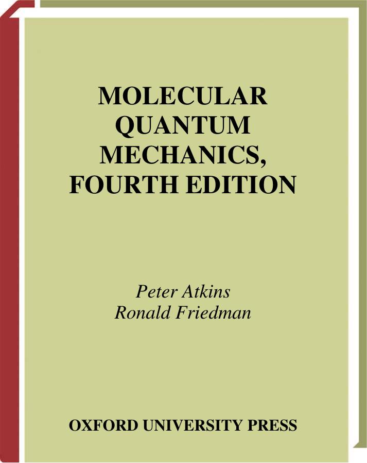 Molecular Quantum Mechanics, 4th Edition by Peter Atkins Ronald Friedman