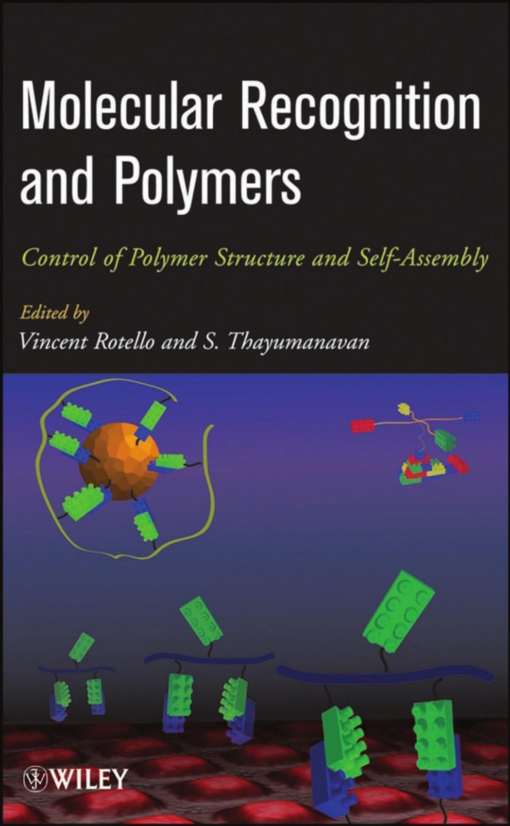 Molecular Recognition and Polymers : Control of Polymer Structure and Self-assembly by Rotello Vincent M.; Thayumanavan S
