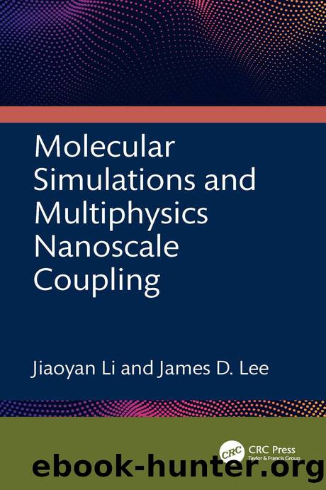 Molecular Simulations and Multiphysics Nanoscale Coupling by Jiaoyan Li & James D. Lee