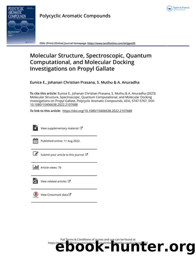 Molecular Structure, Spectroscopic, Quantum Computational, and Molecular Docking Investigations on Propyl Gallate by E. Eunice & Prasana Johanan Christian & Muthu S. & Anuradha A