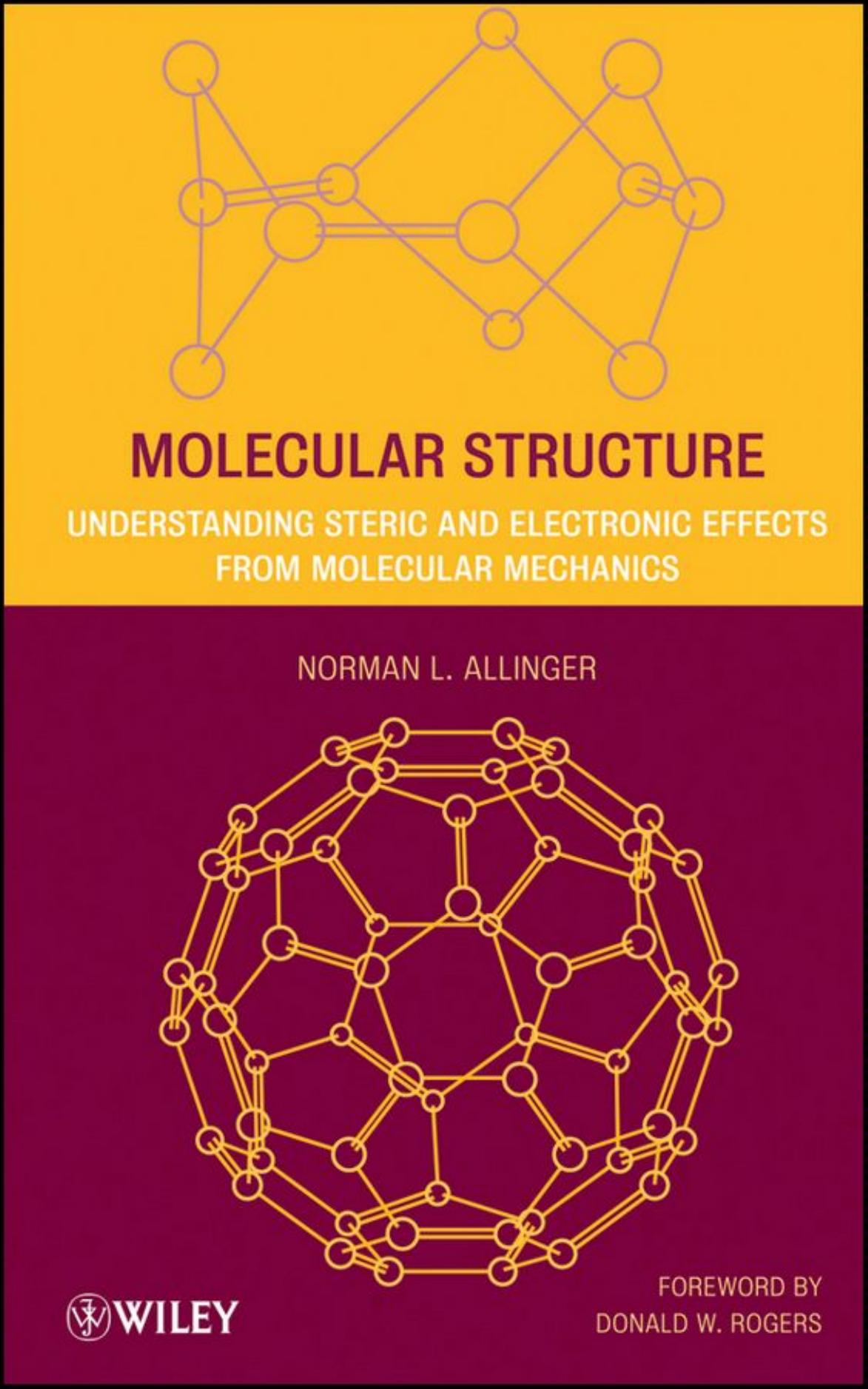 Molecular Structure: Understanding Steric and Electronic Effects from Molecular Mechanics by Norman L. Allinger
