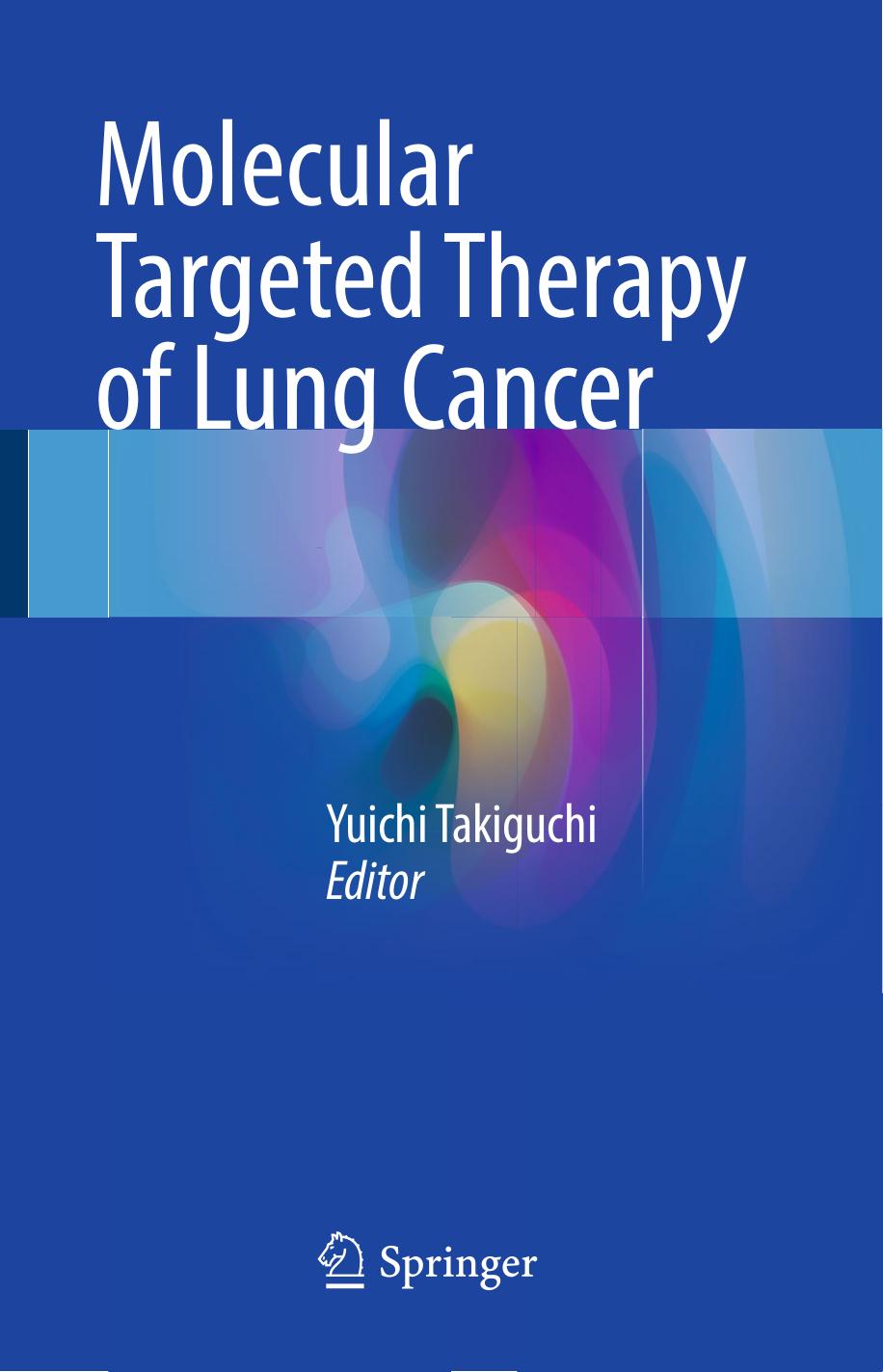Molecular Targeted Therapy of Lung Cancer by Yuichi Takiguchi