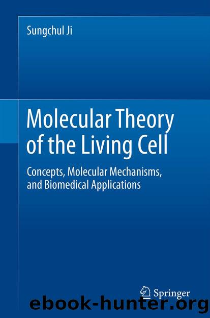 Molecular Theory of the Living Cell by Sungchul Ji