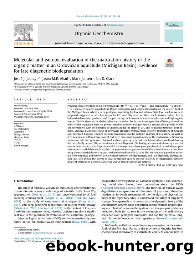 Molecular and isotopic evaluation of the maturation history of the organic matter in an Ordovician aquiclude (Michigan Basin): Evidence for late diagenetic biodegradation by JosuÃ© J. Jautzy & Jason M.E. Ahad & Mark Jensen & Ian D. Clark