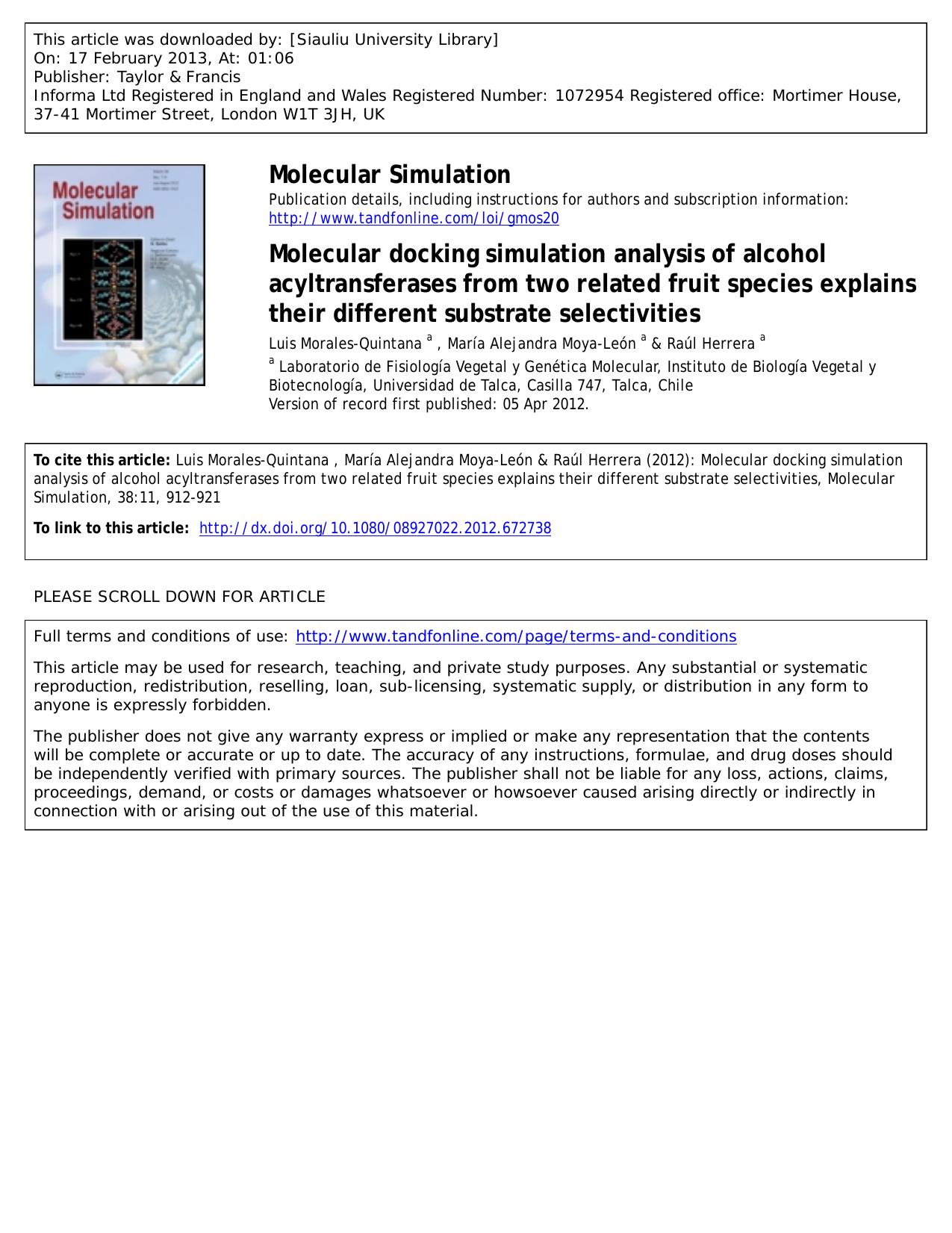 Molecular docking simulation analysis of alcohol acyltransferases from two related fruit species explains their different substrate selectivities by Luis Morales-Quintana María Alejandra Moya-León & Raúl Herrera