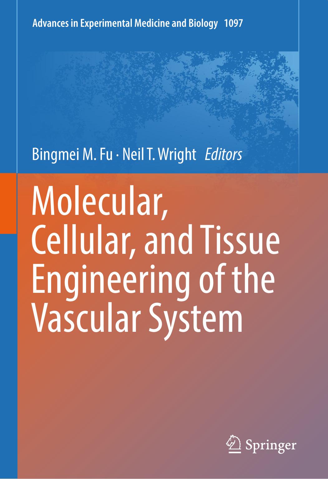Molecular, Cellular, and Tissue Engineering of the Vascular System by Bingmei M. Fu Neil T. Wright