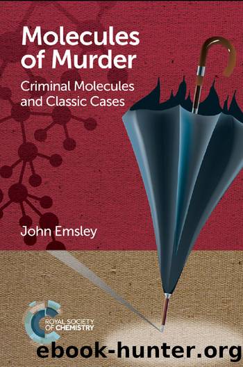 Molecules of Murder: Criminal Molecules and Classic Cases by John Emsley