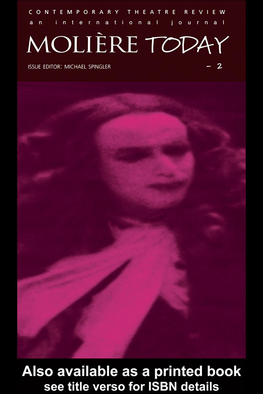 Moliere Today 2: A special issue of the journal Contemporary Theatre Review by SPINGLER