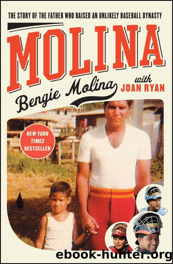 Molina: The Story of the Father Who Raised an Unlikely Baseball Dynasty by Bengie Molina & Joan Ryan
