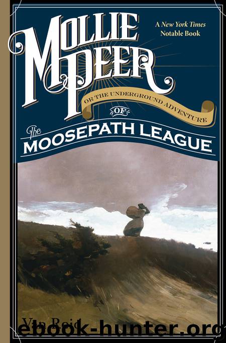 Mollie Peer, Or The Underground Adventure of the Moosepath League by Van Reid