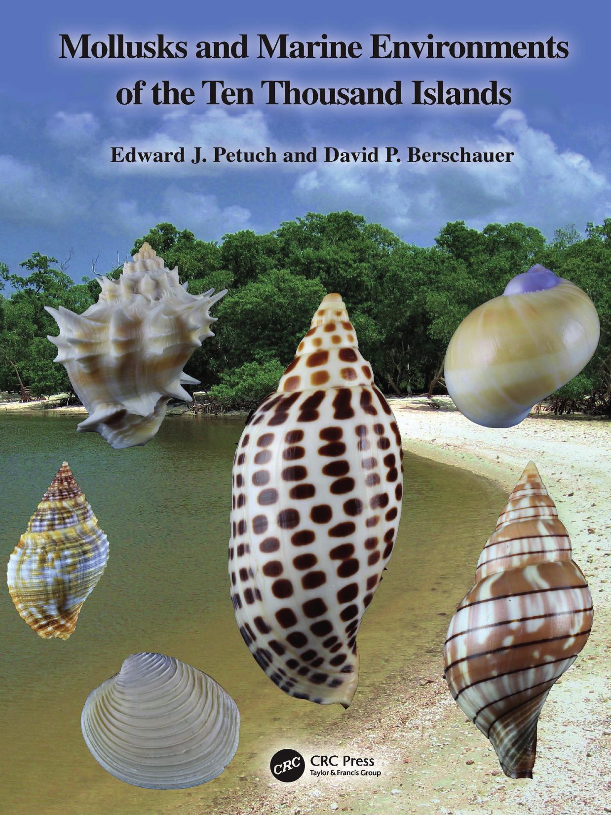Mollusks and Marine Environments of the Ten Thousand Islands by Edward J. Petuch David P. Berschauer