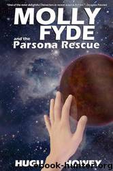 Molly Fyde and the Parsona Rescue by Hugh Howey