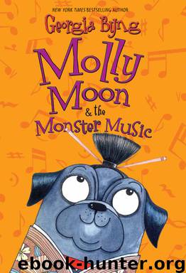Molly Moon & the Monster Music by Georgia Byng