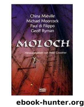 Moloch by China Miéville & Michael Moorcock & Paul di Filippo & Geoff Ryman