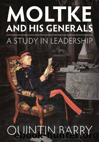 Moltke and His Generals by Quintin Barry