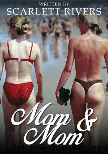 Mom & Mom: Lesbian Romance Novel With Children by Scarlett Rivers