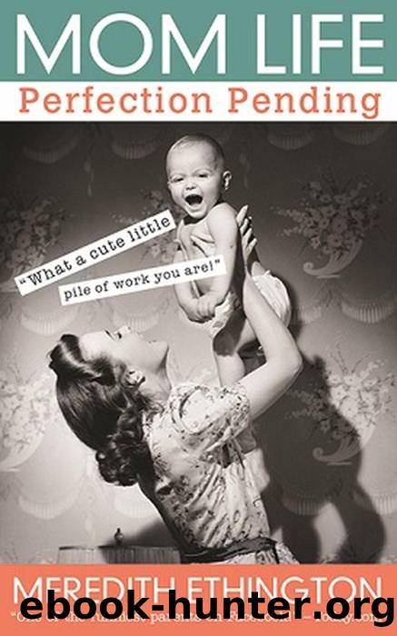 Mom Life by Meredith Ethington