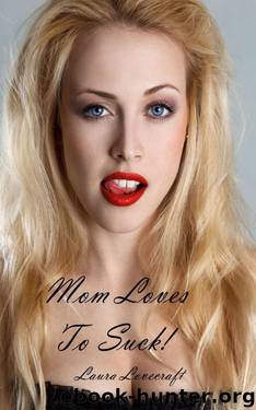 Mom Loves to Suck by Laura Lovecraft