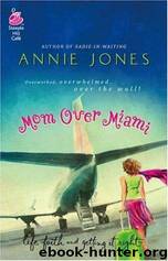 Mom Over Miami by Annie Jones