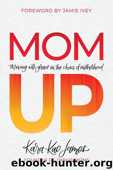 Mom Up by Kara-Kae James