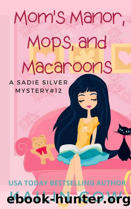 Mom's Manor, Mops, and Macaroons by Kailin Gow