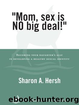 Mom, sex is NO big deal! by Sharon Hersh