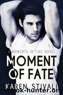 Moment of Fate (Moments In Time Book 5) by Karen Stivali