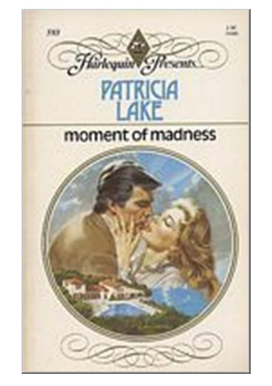 Moment of Madness by Lake Patricia